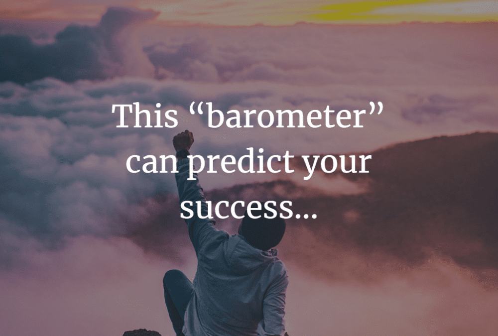 This “barometer” can predict your success…