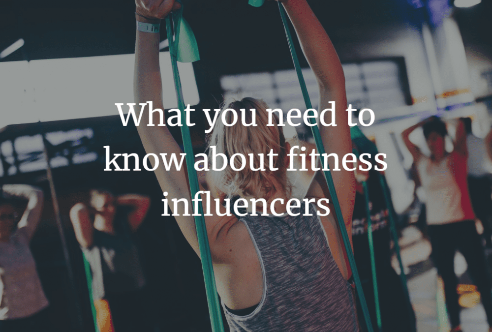 What you need to know about fitness influencers