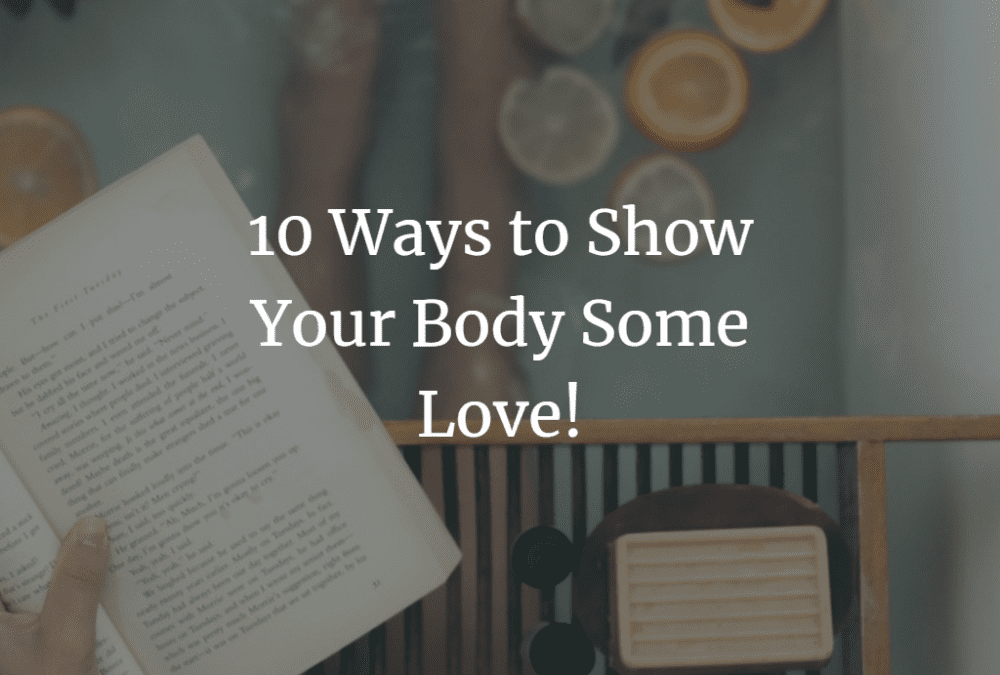 10 Ways to Show Your Body Some Love!