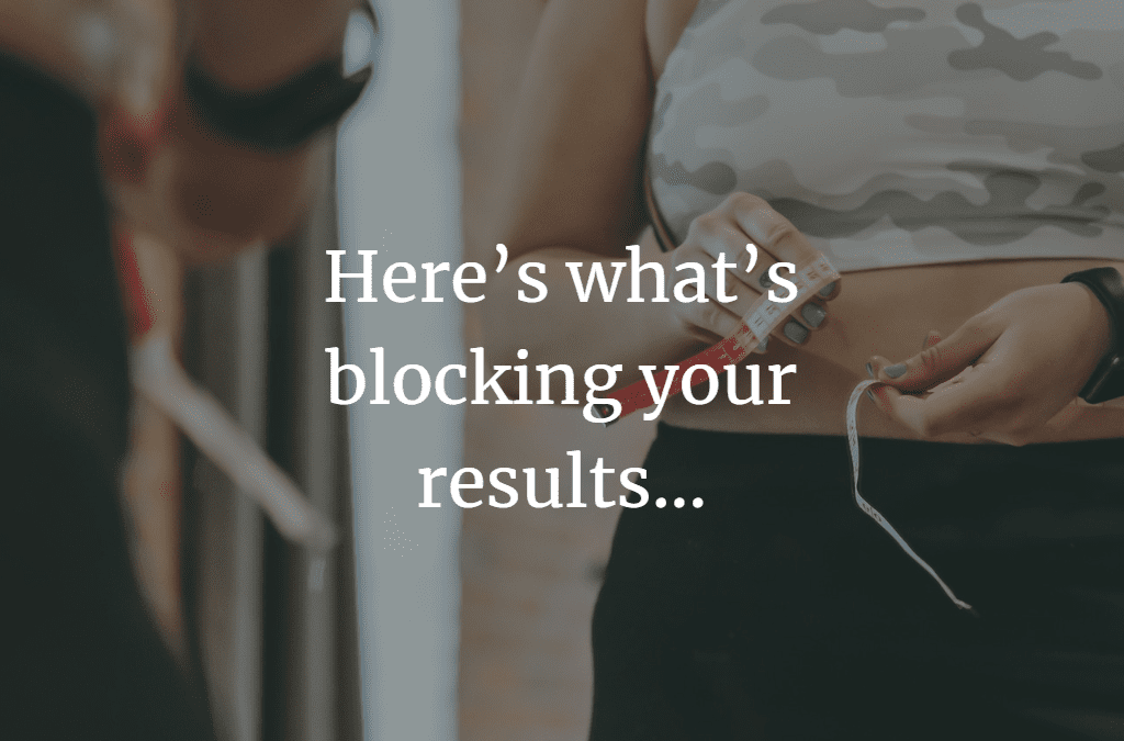 Here’s what’s blocking your results…
